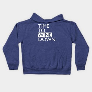 time to wine down 3 Kids Hoodie